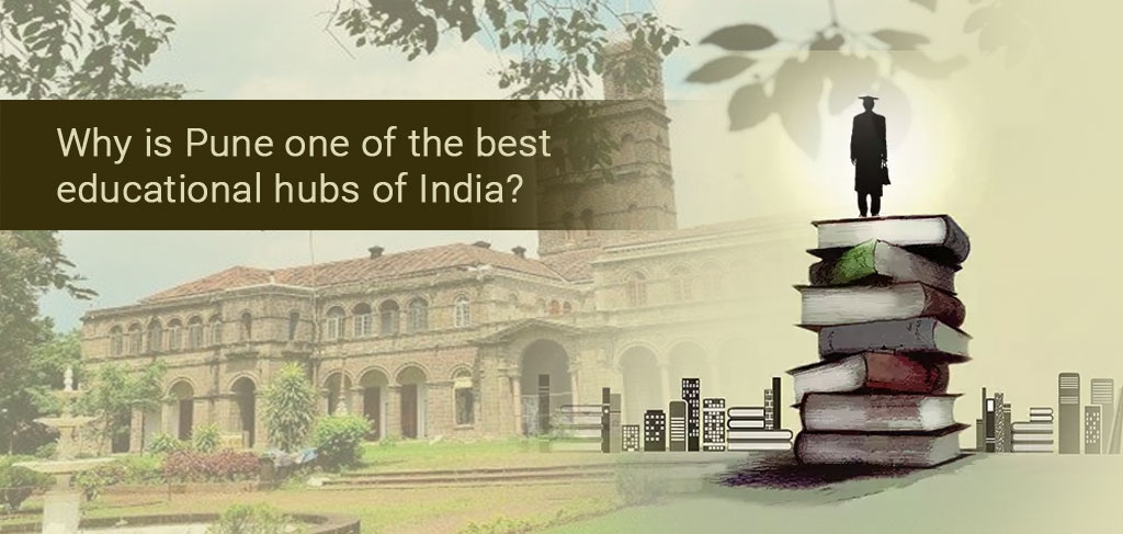 Why Is Pune One Of The Best Educational Hubs Of India?