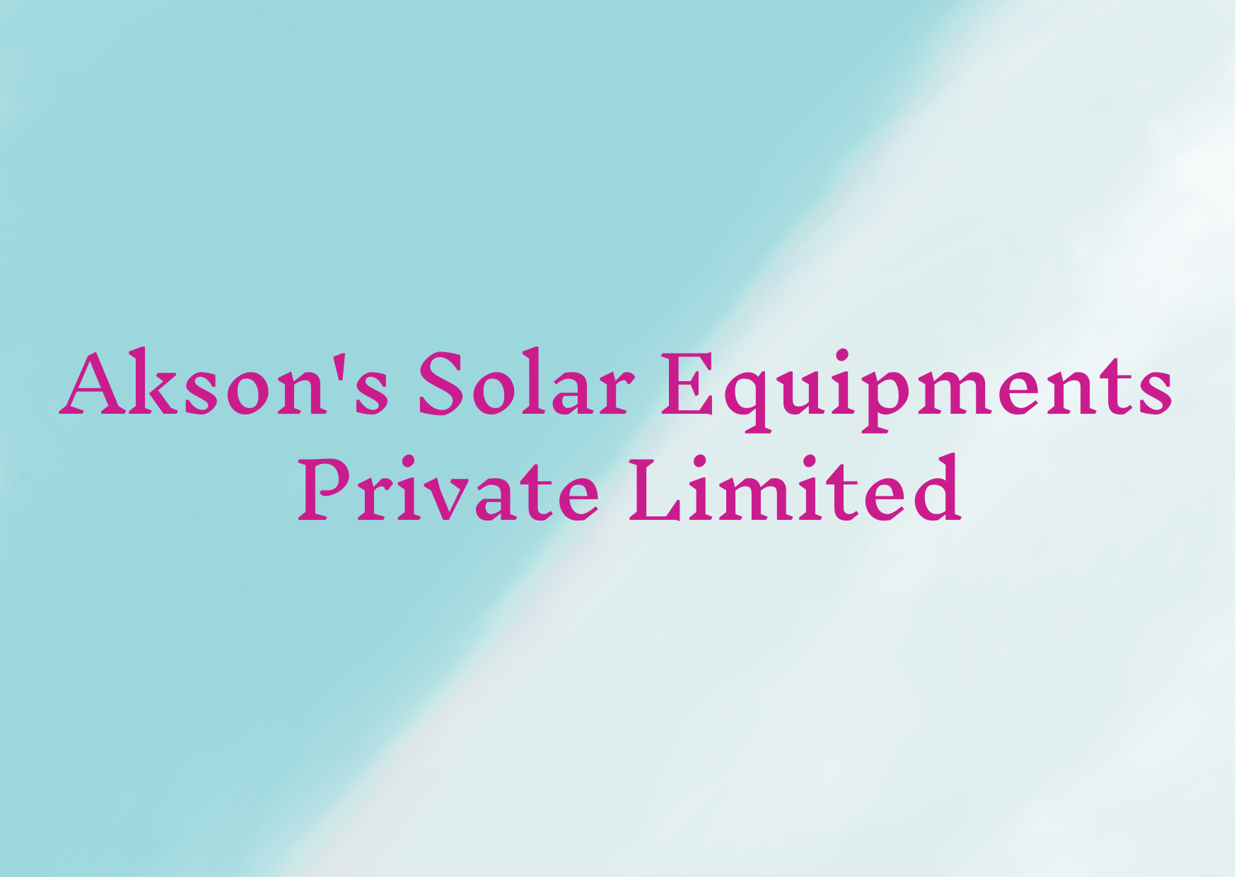 Akson's Solar Equipments Private Limited   