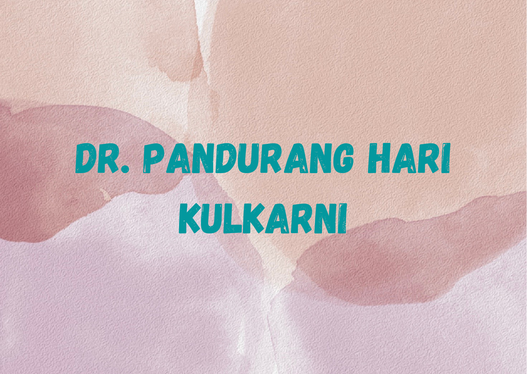 Dr. Pandurang Hari Kulkarni,   