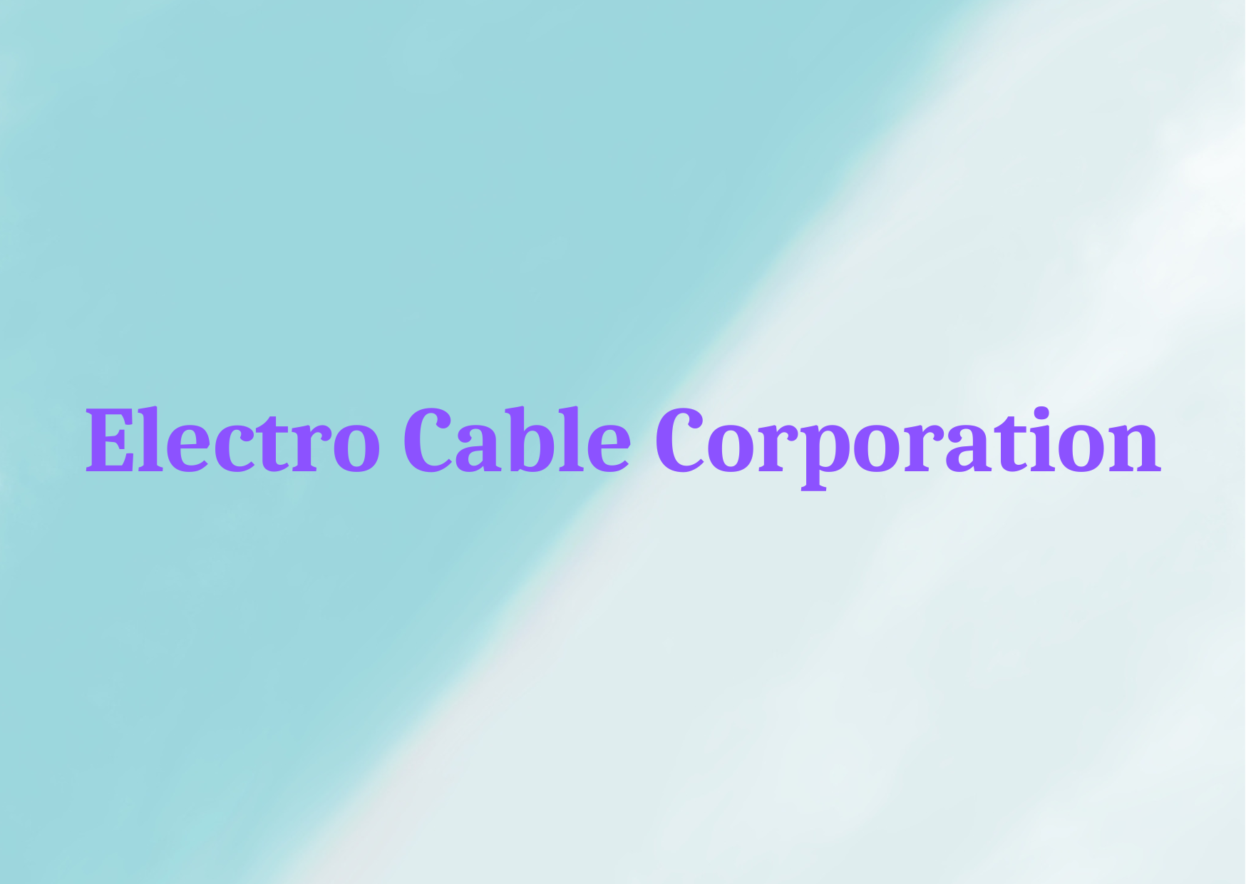 Electro Cable Corporation 