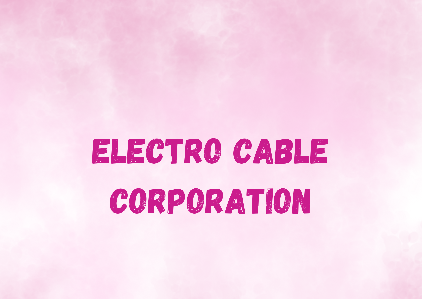 Electro Cable Corporation,   