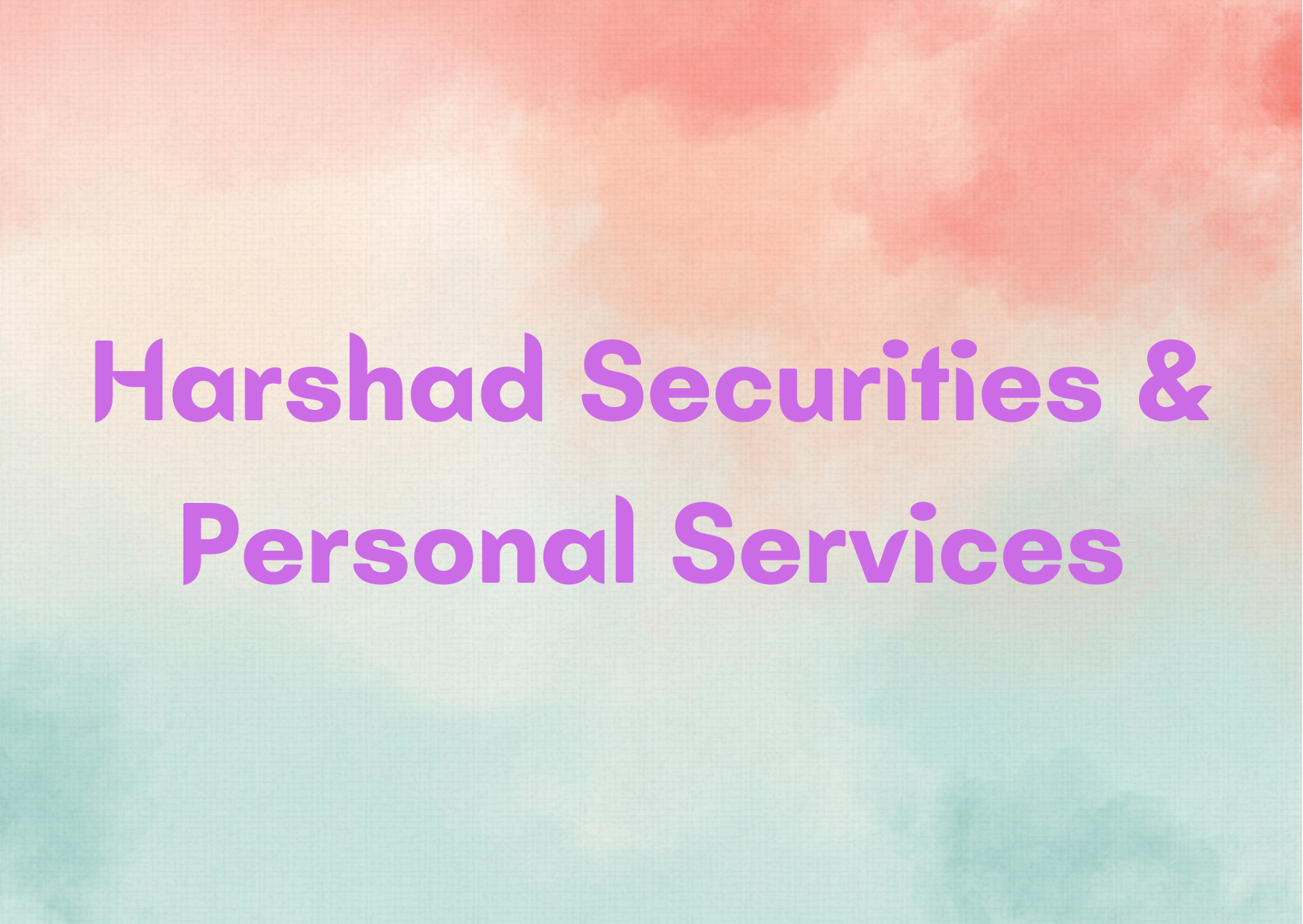 Harshad Securities & Personal Services,   